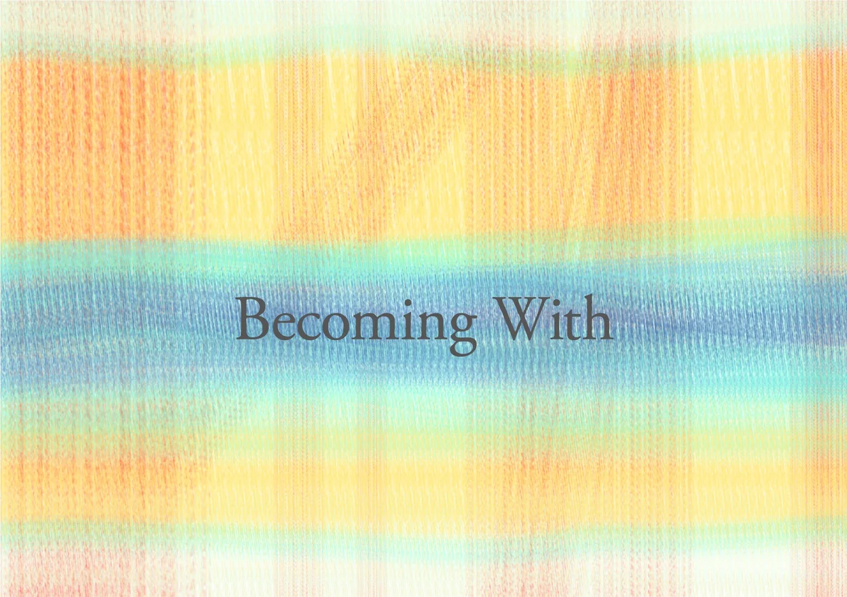 Becoming With
